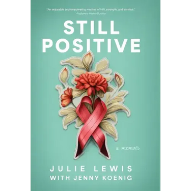 Still Positive: a memoir