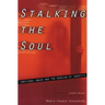 Stalking the Soul