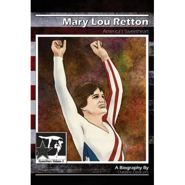 Mary Lou Retton: America's Sweetheart: GymnStars Volume 5