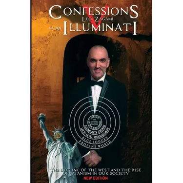 Confessions of an Illuminati Volume 5: The Decline of the West and the Rise of Satanism in our Society
