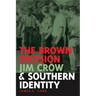 The Brown Decision, Jim Crow, and Southern Identity