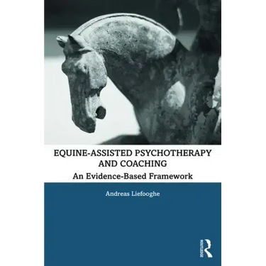 Equine-Assisted Psychotherapy and Coaching: An Evidence-Based Framework