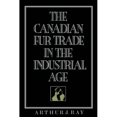 The Canadian Fur Trade in the Industrial Age