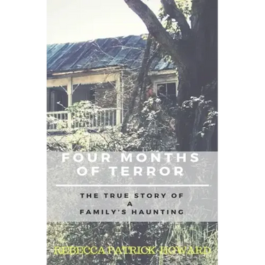 Four Months of Terror: The True Story of a Family's Haunting