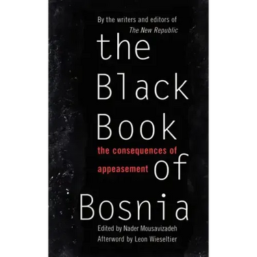 The Black Book of Bosnia: The Consequences of Appeasement