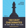 160 Easy Checkmates in One Move for Kids, Part 4