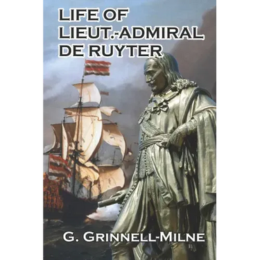 Life of Lieut.-Admiral de Ruyter