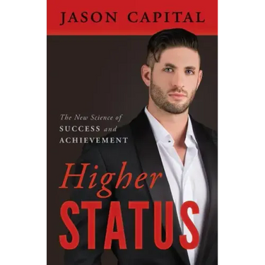 Higher Status: The New Science of Success and Achievement