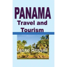 Panama Travel and Tourism: Tourist Guide