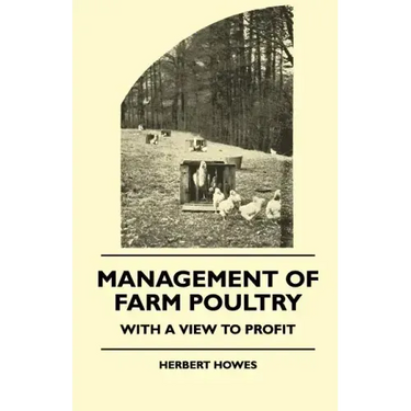Management of Farm Poultry - With a View to Profit