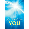 He Came for You