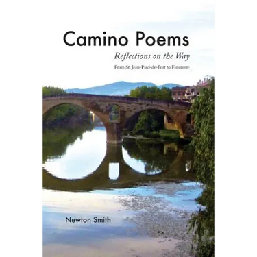 Camino Poems: : Reflections on the Way From St. Jean Pied-de-Port to Finisterre