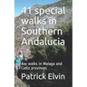 41 special walks in Southern Andalucia: day walks in Malaga and Cadiz provinces