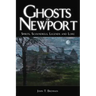 Ghosts of Newport: Spirits, Scoundres, Legends and Lore