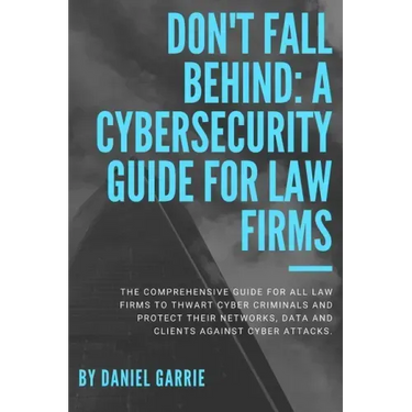 Don't Fall Behind: A Cybersecurity Guide for Law Firms