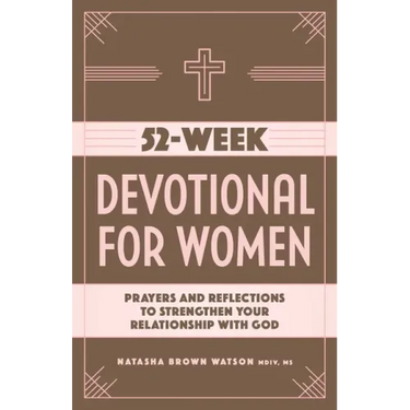 52-Week Devotional for Women: Prayers and Reflections to Strengthen Your Relationship with God