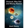 Unusual, Way Out and Wacky Names