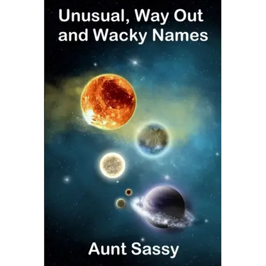 Unusual, Way Out and Wacky Names