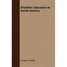 Primitive Education In North America