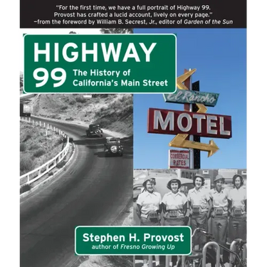 Highway 99: The History of California's Main Street