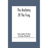 The Anatomy Of The Frog