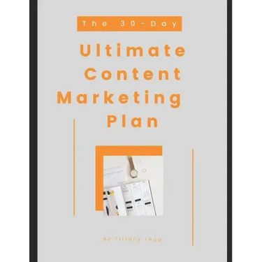 The 30-Day Ultimate Content Marketing Plan
