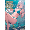 Banished from the Hero's Party, I Decided to Live a Quiet Life in the Countryside, Vol. 12 (Light Novel): Volume 12