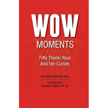 WOW Moments: Fifty Thank-Yous And Ten Curses: A Customer Service Story