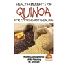 Health Benefits of Quinoa For Cooking and Healing