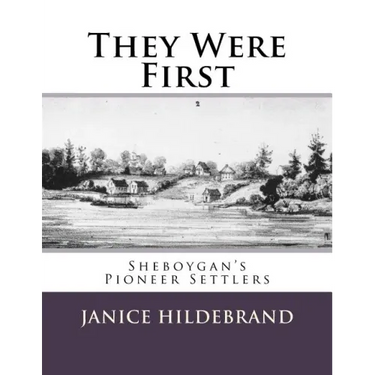 They Were First: Sheboygan's Pioneer Settlers