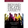 Beyond Death Anxiety: Achieving Life-Affirming Death Awareness