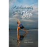 Autobiography of a Naked Yogi
