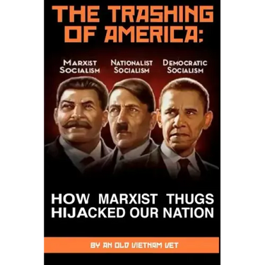THE TRASHING OF AMERICA; How Marxist Thugs HIjacked our Nation: How Marxist Thugs Hijacked Our Nation