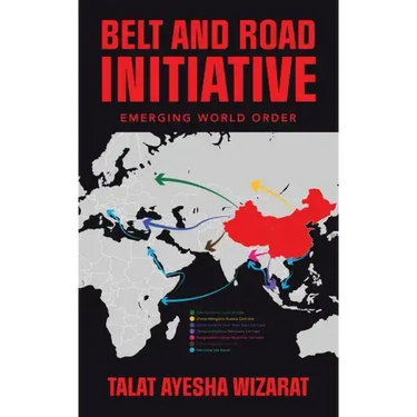 Belt and Road Initiative: Emerging World Order