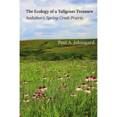 The Ecology of a Tallgrass Treasure: Audubon's Spring Creek Prairie
