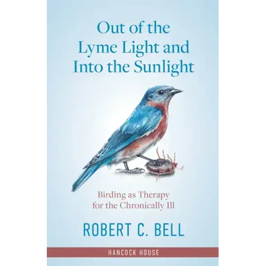Out of the Lyme Light and Into the Sunlight: Birding as Therapy for the Chronically Ill