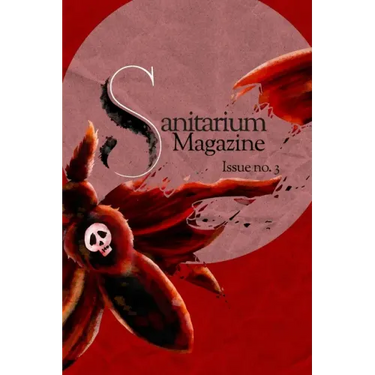 Sanitarium Magazine Issue 3: Sanitarium Issue #3 (2020)