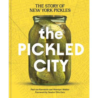 The Pickled City: The Story of New York Pickles