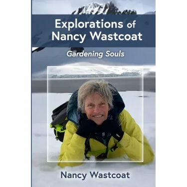 Explorations of Nancy Wastcoat: Gardening Souls