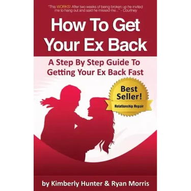 How To Get Your Ex Back - A Step By Step Guide To Getting Your Ex Back Fast