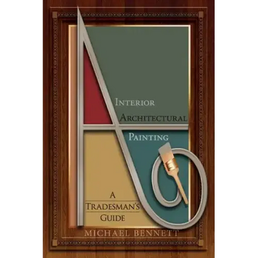 Interior Architectural Painting: A tradesman's guide