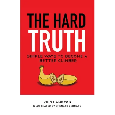 The Hard Truth: Simple Ways to Become a Better Climber
