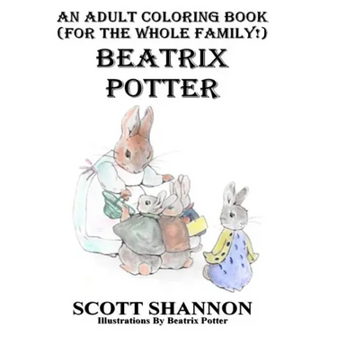 An Adult Coloring Book (For The Whole Family!) Beatrix Potter