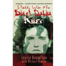 Daddy Was the Black Dahlia Killer: The Identity of America's Most Notorious Serial Murderer--Revealed at Last