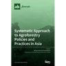 Systematic Approach to Agroforestry Policies and Practices in Asia