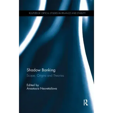 Shadow Banking: Scope, Origins and Theories