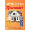 Say I'm Yours, Firecracker