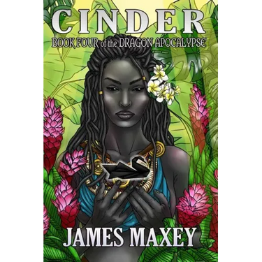 Cinder: Book Four of the Dragon Apocalypse