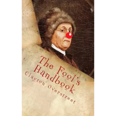 The Fool's Handbook: The Anti-Self-Help Book