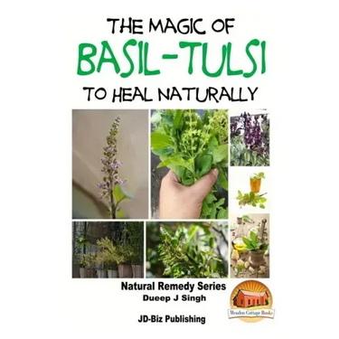 The Magic of Basil - Tulsi To Heal Naturally